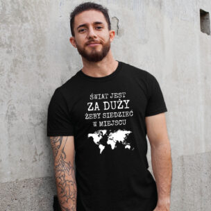 Koszulka „Świat Jest Za Duży!” – T-shirt dla Podróżnika